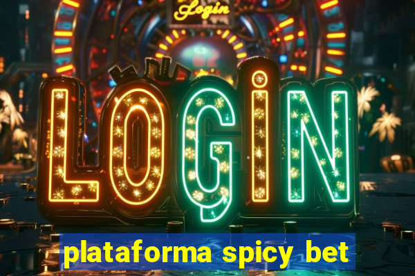 plataforma spicy bet